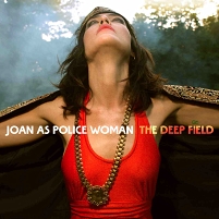 © Joan As Policewoman Joan As Policewoman Albumcover "The Deep Field"